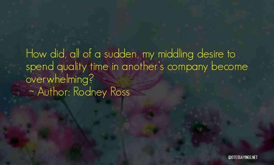 Rodney Ross Quotes 1673490