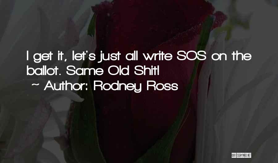 Rodney Ross Quotes 382289