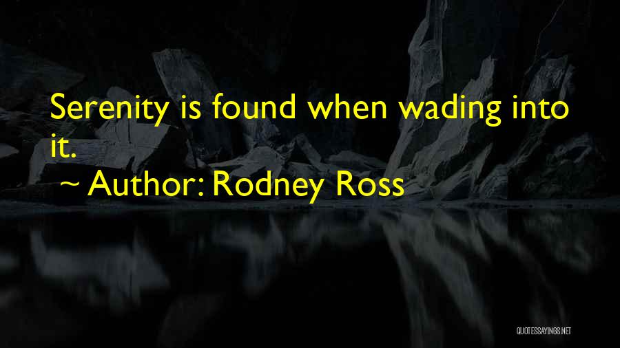 Rodney Ross Quotes 442736