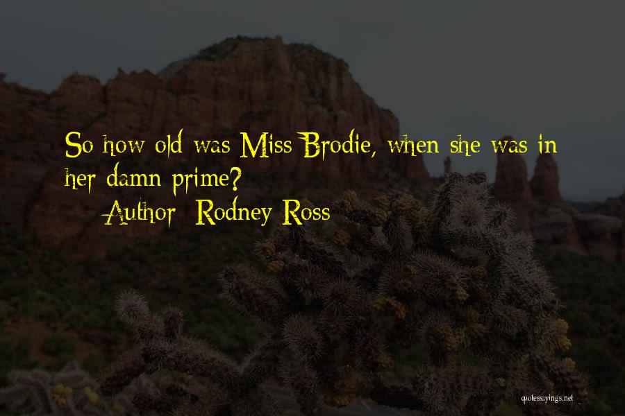 Rodney Ross Quotes 473850