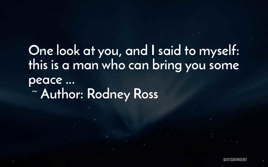 Rodney Ross Quotes 597871