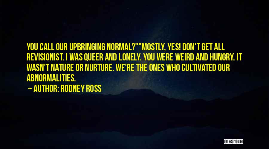 Rodney Ross Quotes 770332