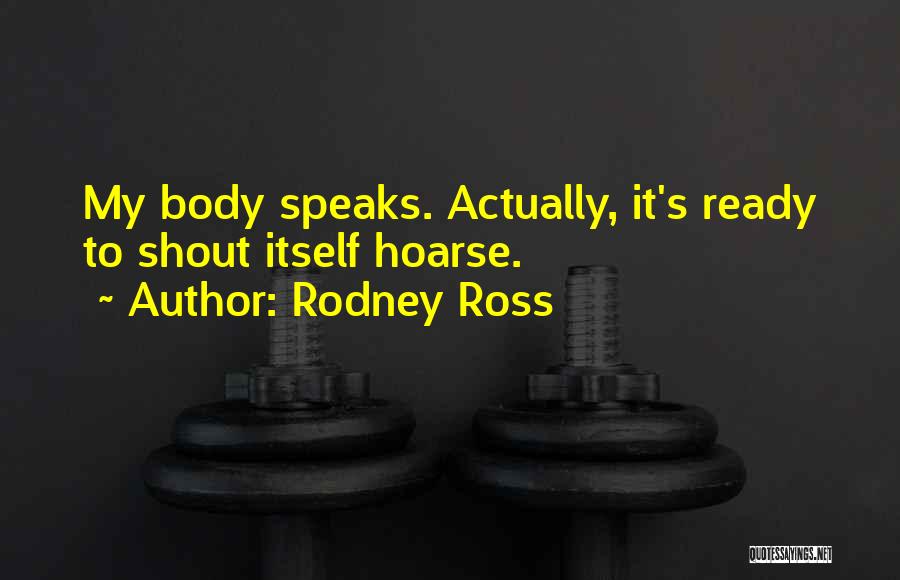 Rodney Ross Quotes 783106