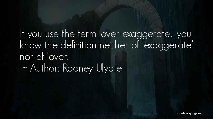 Rodney Ulyate Quotes 740023