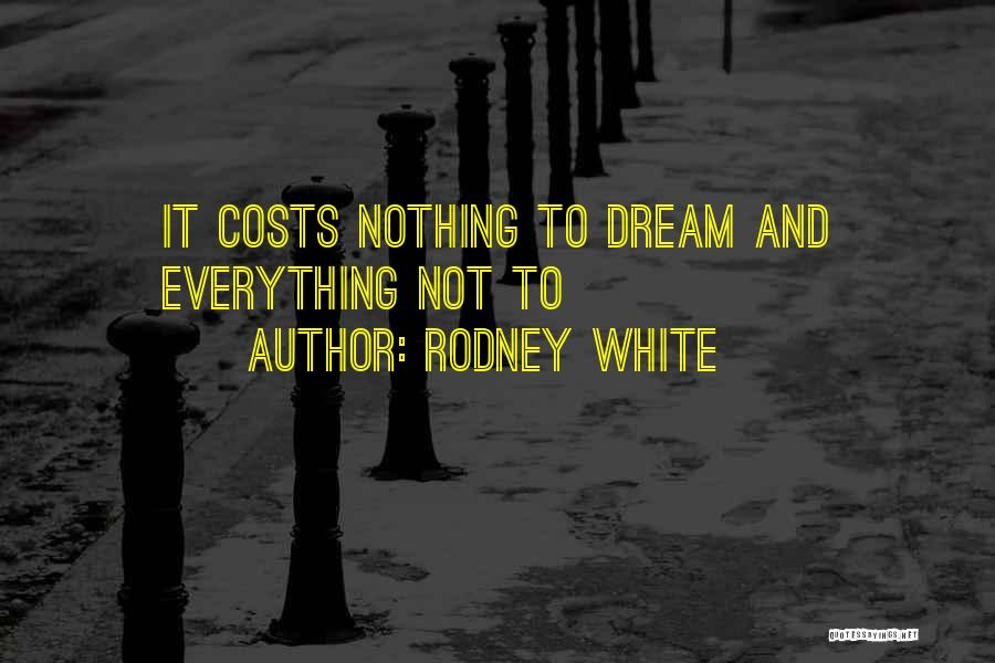 Rodney White Quotes 2119697