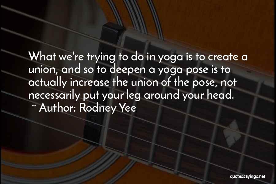 Rodney Yee Quotes 1739158