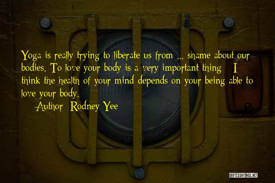 Rodney Yee Quotes 2202045