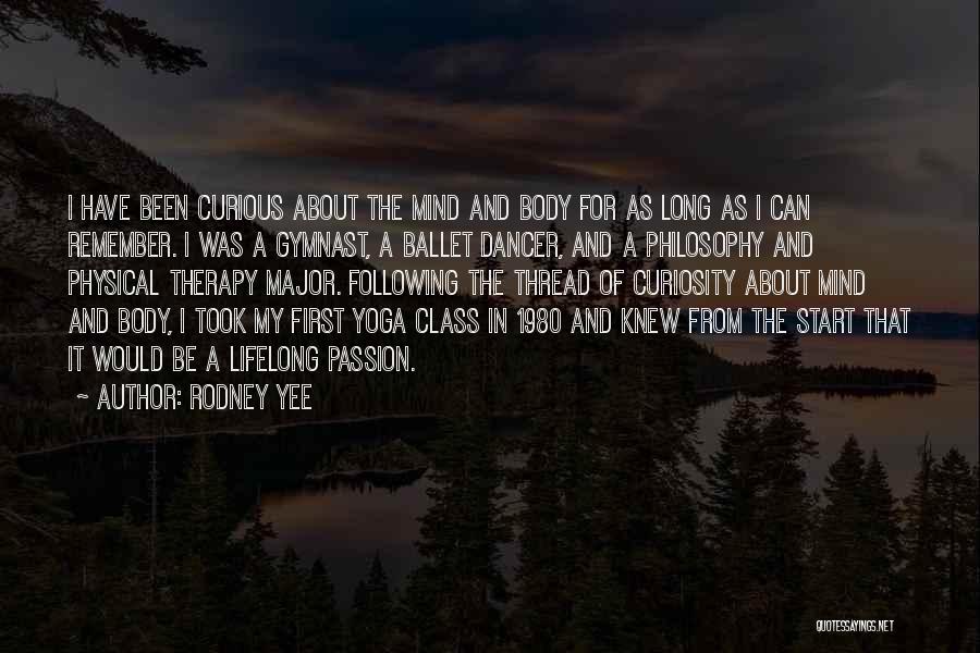 Rodney Yee Quotes 797380