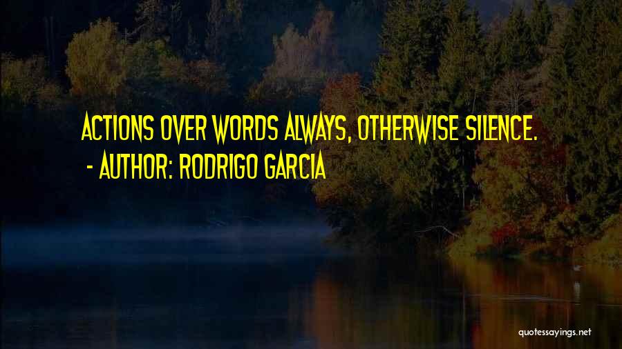 Rodrigo Garcia Quotes 2174054