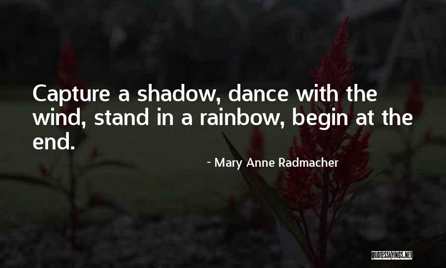 Rodrigo Prieto Quotes By Mary Anne Radmacher Rodrigo Prieto Quotes By Mary Anne Radmacher