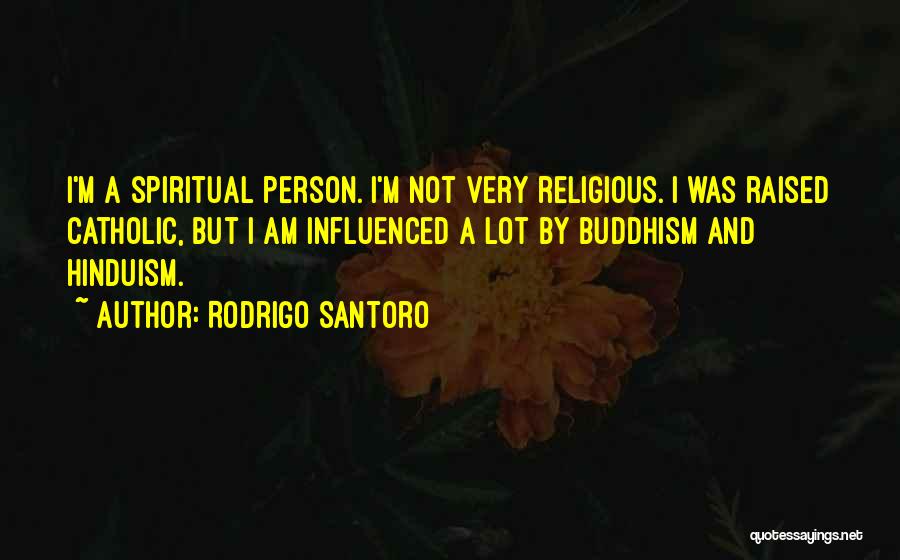 Rodrigo Quotes By Rodrigo Santoro