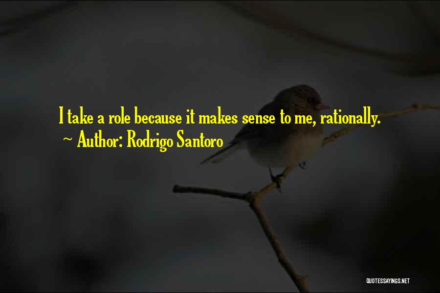 Rodrigo Quotes By Rodrigo Santoro