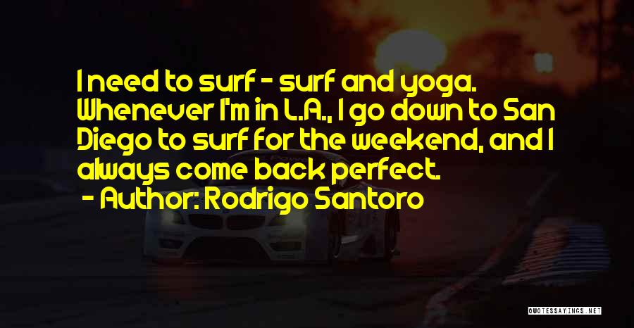 Rodrigo Quotes By Rodrigo Santoro