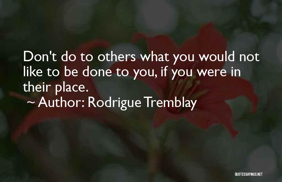 Rodrigue Tremblay Quotes 1405967