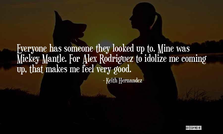 Rodriguez Quotes By Keith Hernandez Rodriguez Quotes By Keith Hernandez