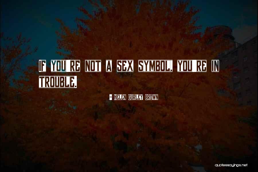 Rodriguezs Or Rodriguez Quotes By Helen Gurley Brown Rodriguezs Or Rodriguez Quotes By Helen Gurley Brown