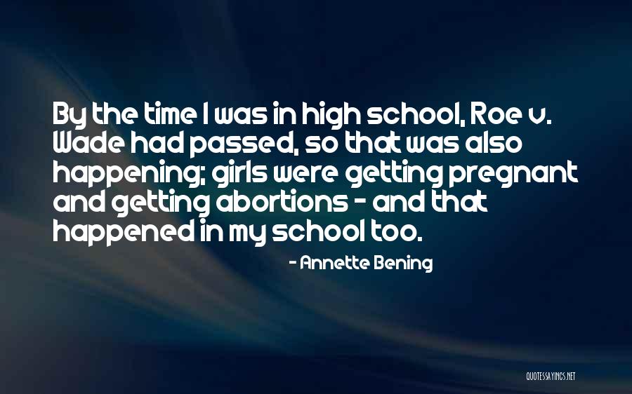 Roe Vs Wade Quotes By Annette Bening Roe Vs Wade Quotes By Annette Bening