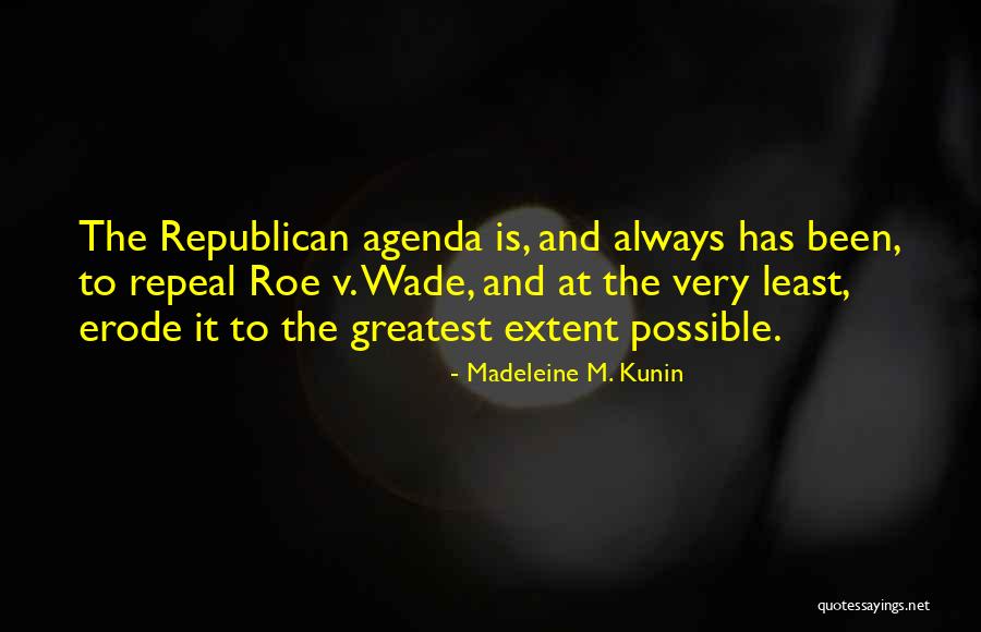 Roe Vs Wade Quotes By Madeleine M. Kunin Roe Vs Wade Quotes By Madeleine M. Kunin
