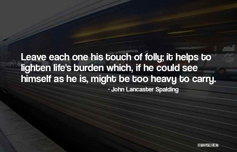 Roedores Quotes By John Lancaster Spalding Roedores Quotes By John Lancaster Spalding