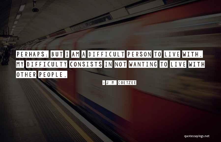 Roelofsen Driebergen Quotes By J.M. Coetzee Roelofsen Driebergen Quotes By J.M. Coetzee