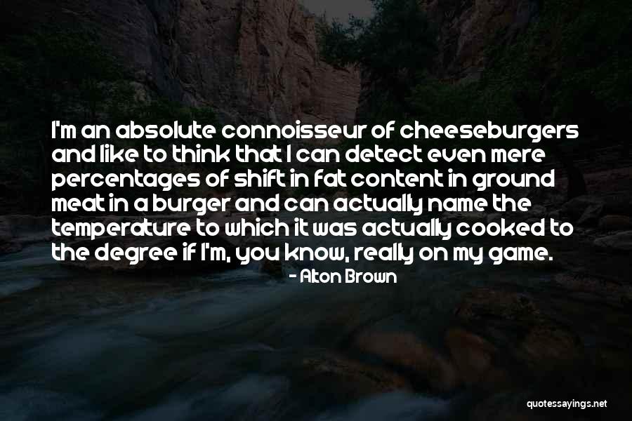 Roenick Jordan Quotes By Alton Brown Roenick Jordan Quotes By Alton Brown