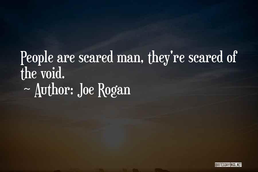 Rogan Quotes By Joe Rogan