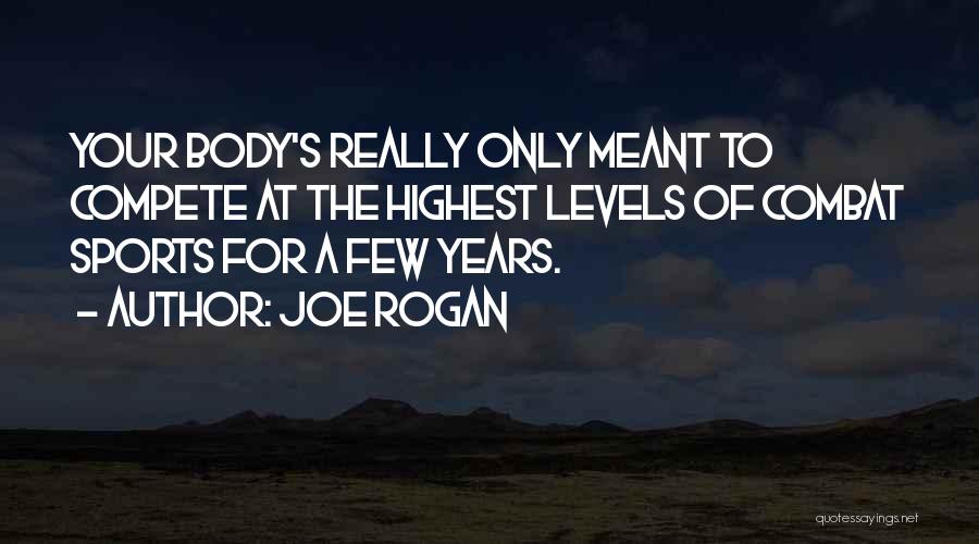 Rogan Quotes By Joe Rogan