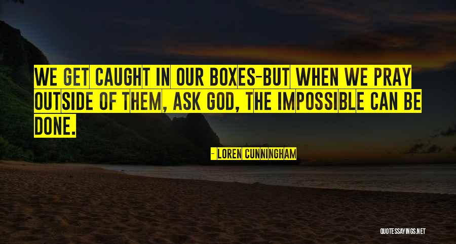 Rogate Quotes By Loren Cunningham Rogate Quotes By Loren Cunningham