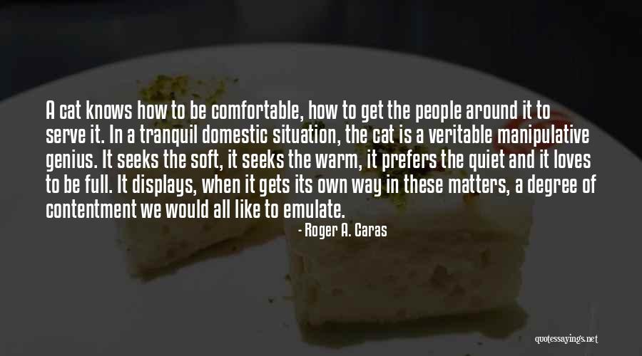 Roger A. Caras Quotes 317405 Roger A. Caras Quotes 317405