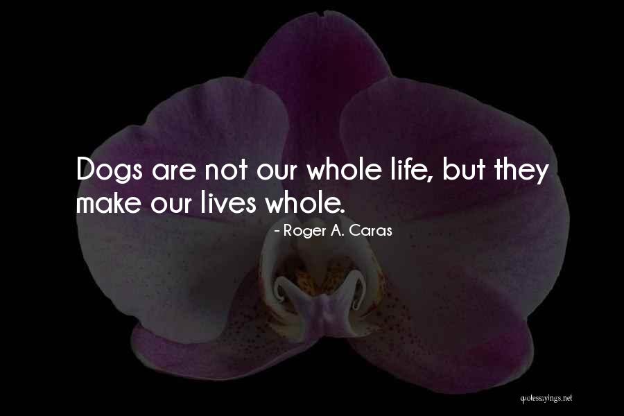 Roger A. Caras Quotes 532853 Roger A. Caras Quotes 532853