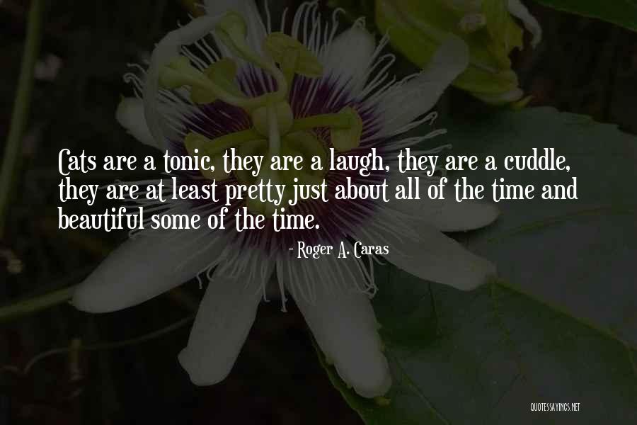Roger A. Caras Quotes 673089 Roger A. Caras Quotes 673089