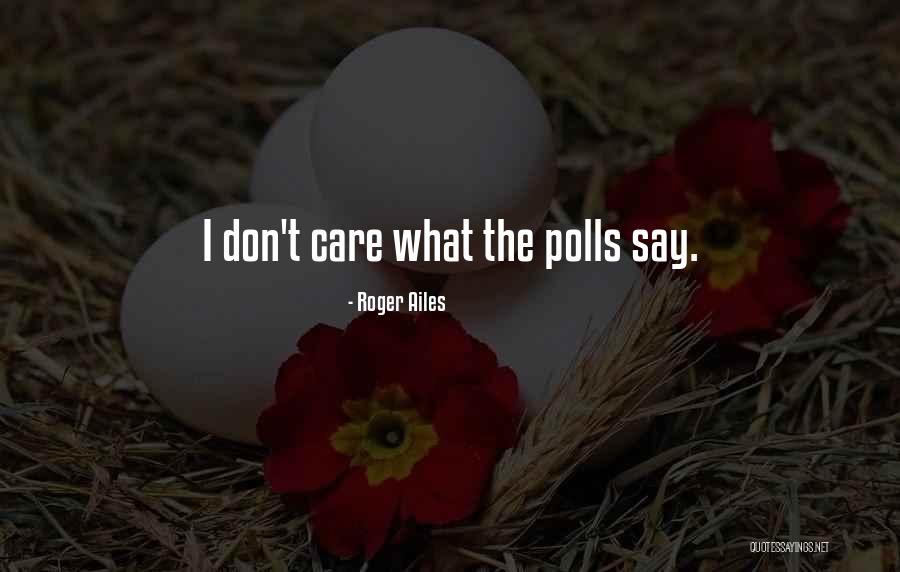 Roger Ailes Quotes 1053016 Roger Ailes Quotes 1053016