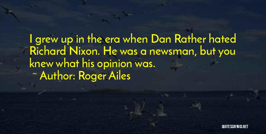 Roger Ailes Quotes 1636369