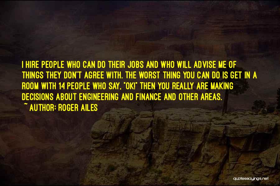 Roger Ailes Quotes 1749553