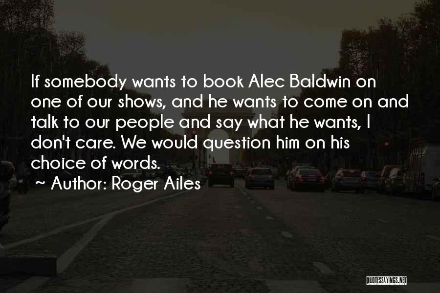 Roger Ailes Quotes 1771516