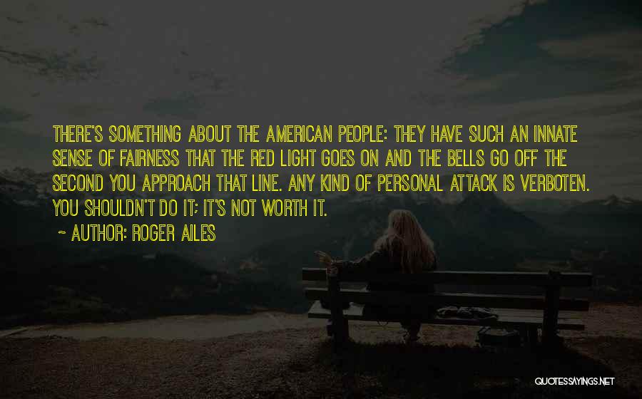 Roger Ailes Quotes 2074021 Roger Ailes Quotes 2074021