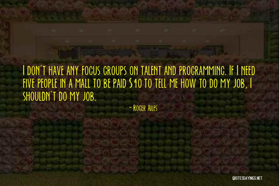 Roger Ailes Quotes 827439 Roger Ailes Quotes 827439