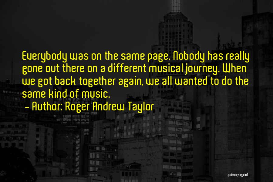 Roger Andrew Taylor Quotes 1268937