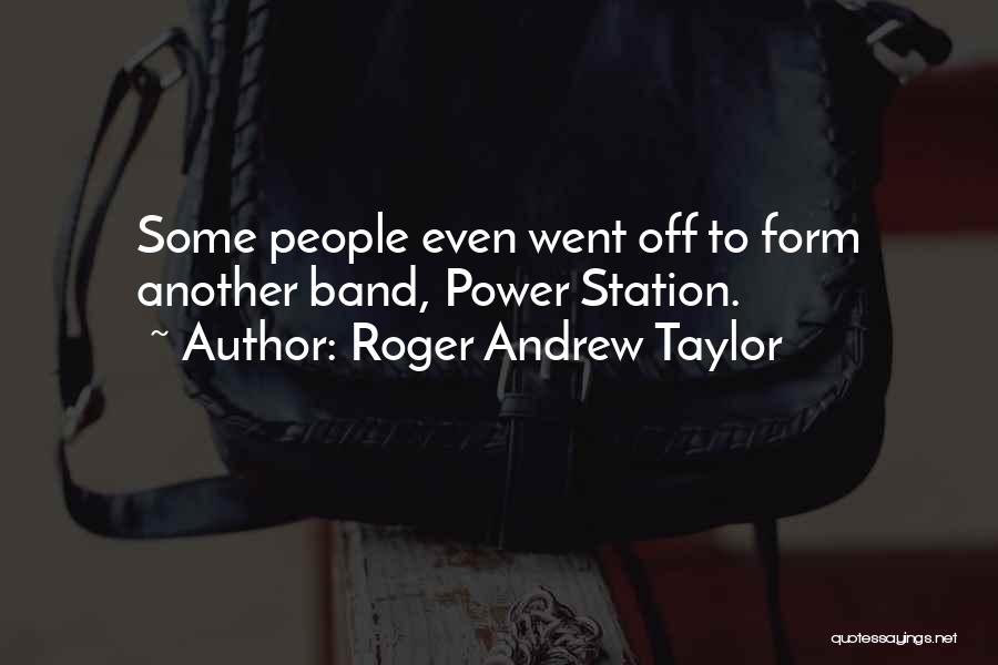 Roger Andrew Taylor Quotes 567580