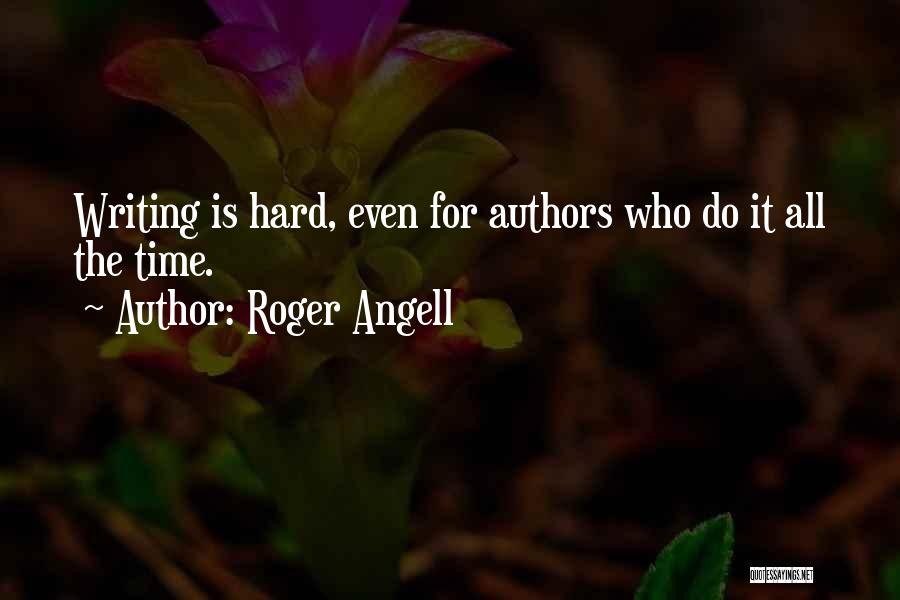 Roger Angell Quotes 1006411