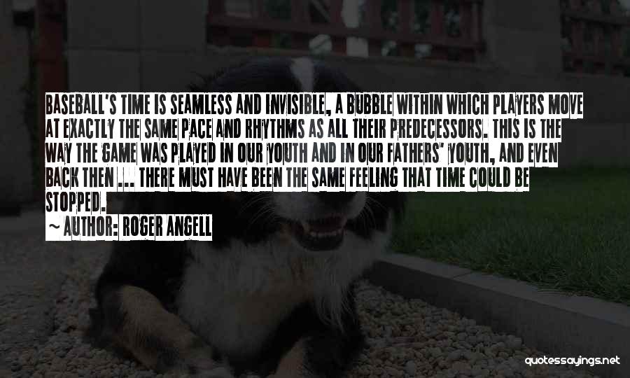 Roger Angell Quotes 1066805