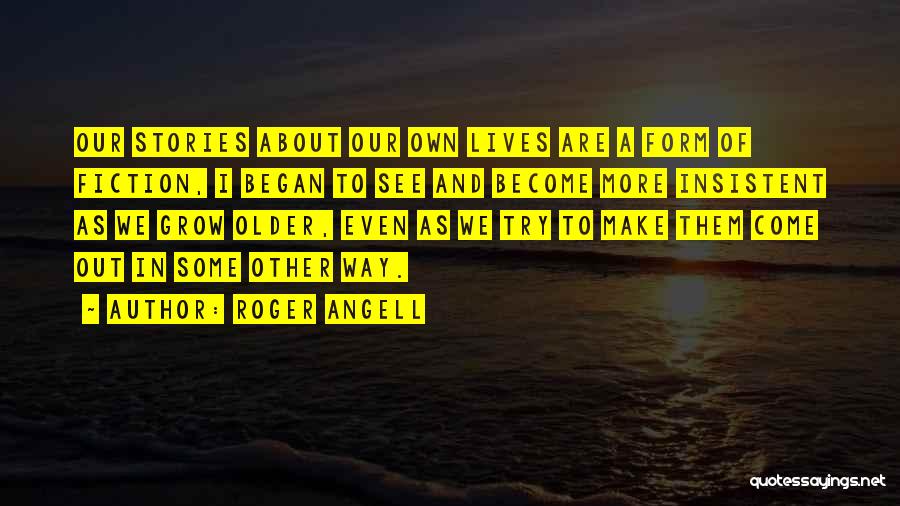 Roger Angell Quotes 1752780