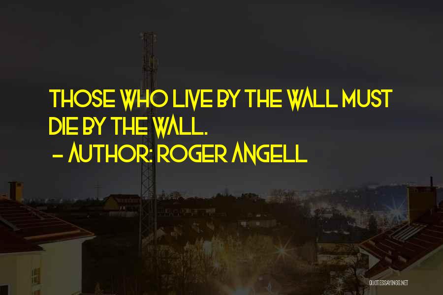 Roger Angell Quotes 1769412