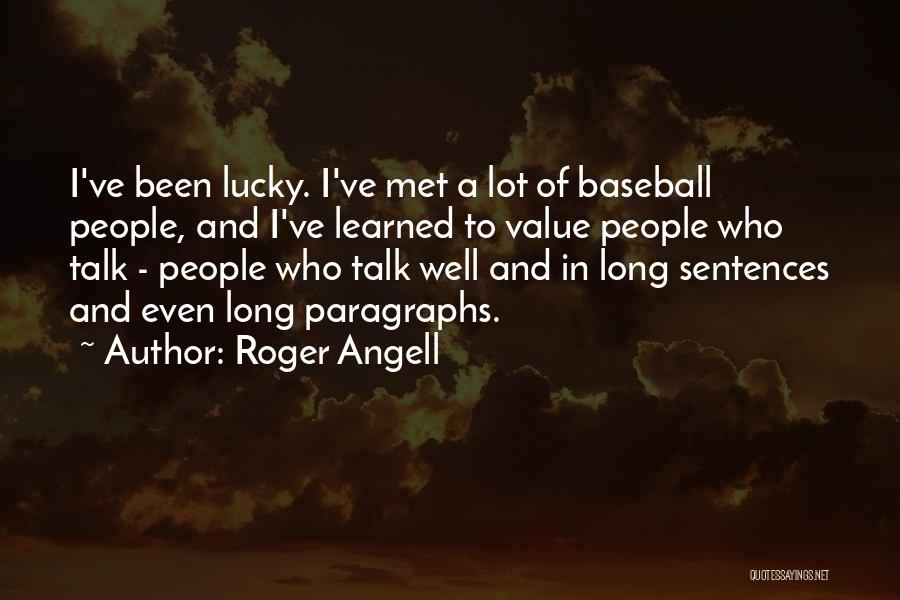 Roger Angell Quotes 2002223