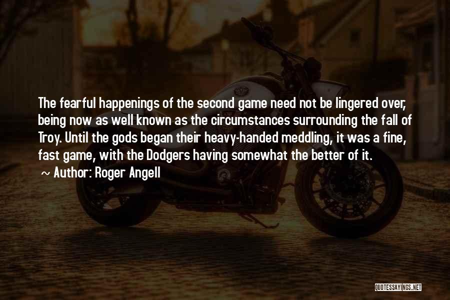 Roger Angell Quotes 888505