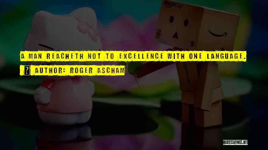 Roger Ascham Quotes 2155074