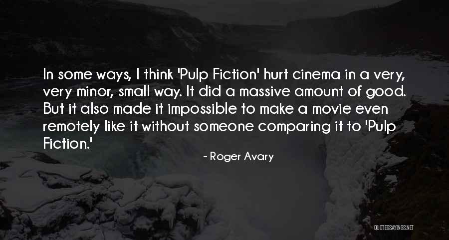 Roger Avary Quotes 2049210 Roger Avary Quotes 2049210