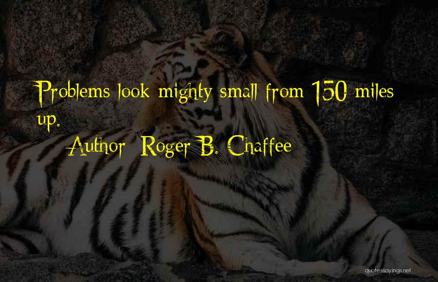 Roger B. Chaffee Quotes 1272442