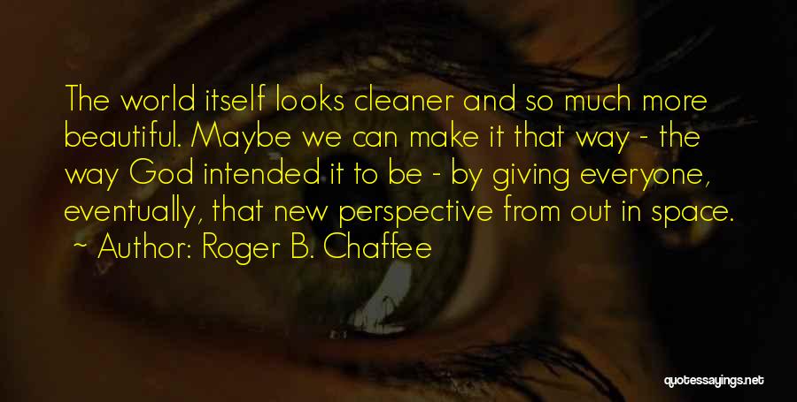 Roger B. Chaffee Quotes 843152