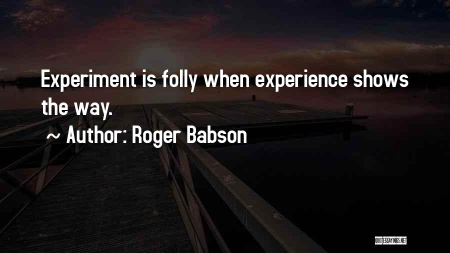 Roger Babson Quotes 1272748
